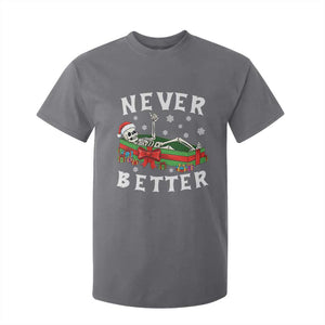 Funny Halloween Christmas Never Better T Shirt For Kid Xmas Skeleton Coffin TS11 Charcoal Print Your Wear