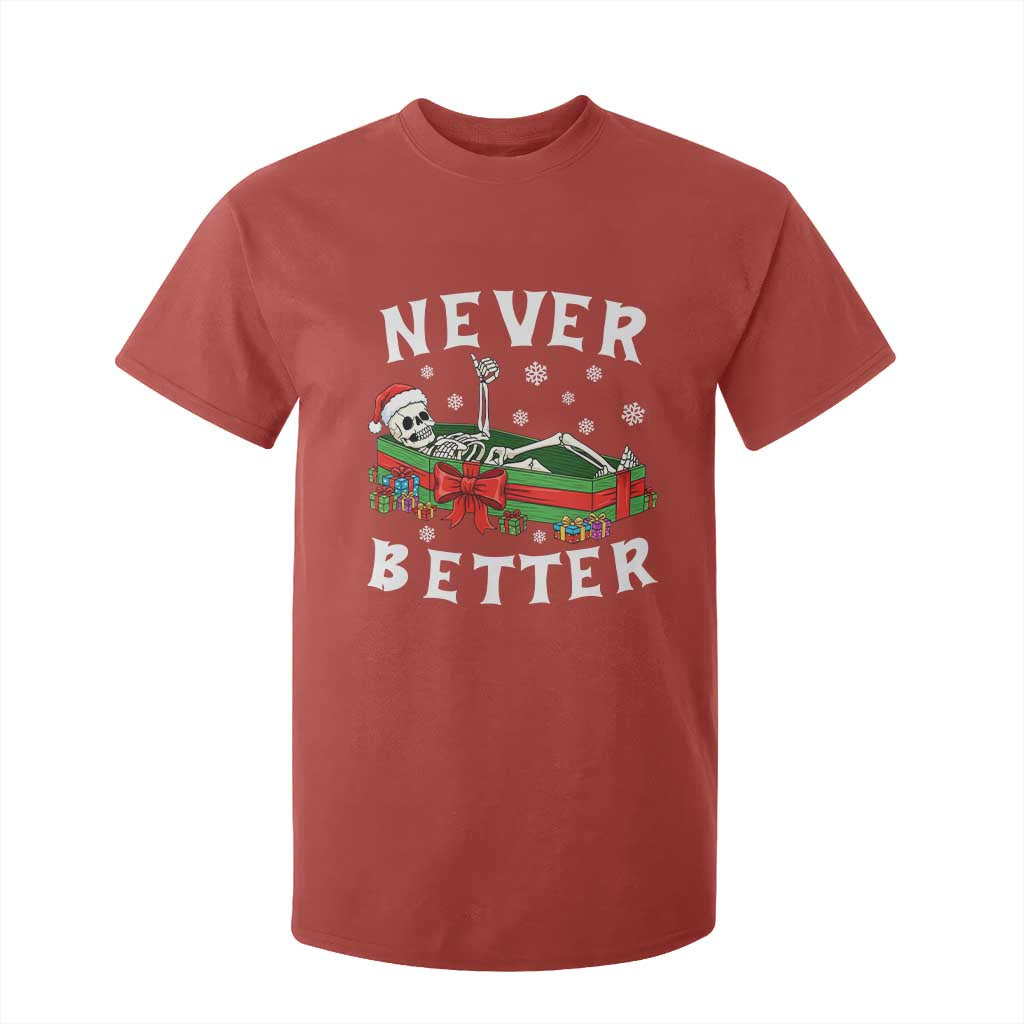 Funny Halloween Christmas Never Better T Shirt For Kid Xmas Skeleton Coffin TS11 Red Print Your Wear
