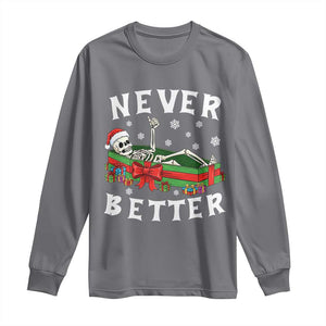 Funny Halloween Christmas Never Better Long Sleeve Shirt Xmas Skeleton Coffin TS11 Charcoal Print Your Wear