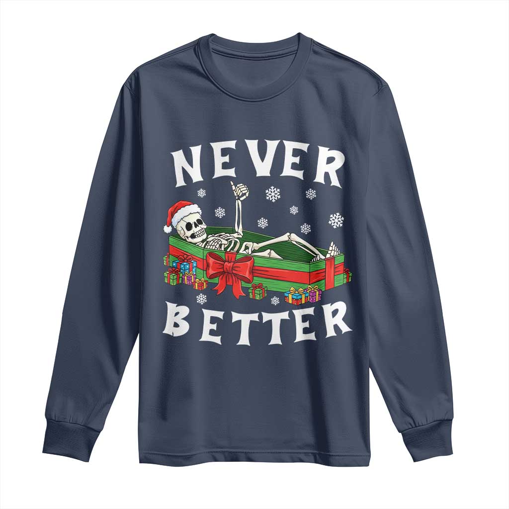 Funny Halloween Christmas Never Better Long Sleeve Shirt Xmas Skeleton Coffin TS11 Navy Print Your Wear