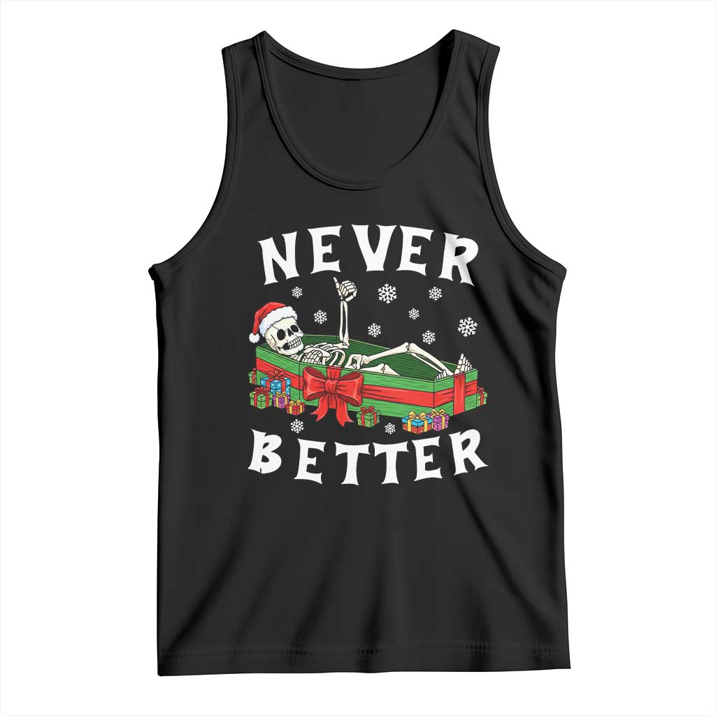 Funny Halloween Christmas Never Better Tank Top Xmas Skeleton Coffin TS11 Black Print Your Wear