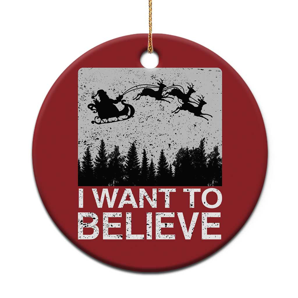 Funny Xmas Santa Christmas Ornament I Want To Believe Sleigh With Reindeers TS11 Print Your Wear