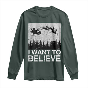 Funny Christmas Santa Long Sleeve Shirt I Want To Believe Sleigh With Reindeers TS11 Dark Forest Green Print Your Wear