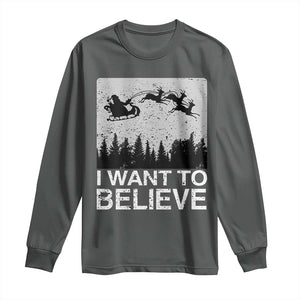 Funny Christmas Santa Long Sleeve Shirt I Want To Believe Sleigh With Reindeers TS11 Dark Heather Print Your Wear