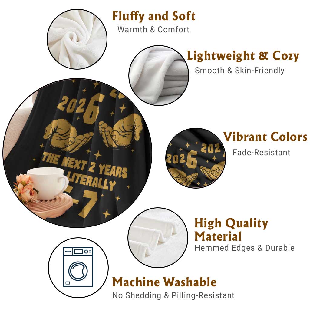 Funny 67 New Year Throw Blanket The Next Two Years Are Literally 2026 And 2027 Hand Gesture TS11 Print Your Wear
