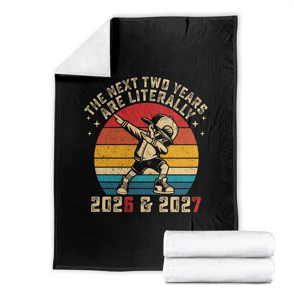 Funny Six Seven 67 New Year Throw Blanket The Next Two Years Are Literally 2026 And 2027 TS11 Black Print Your Wear