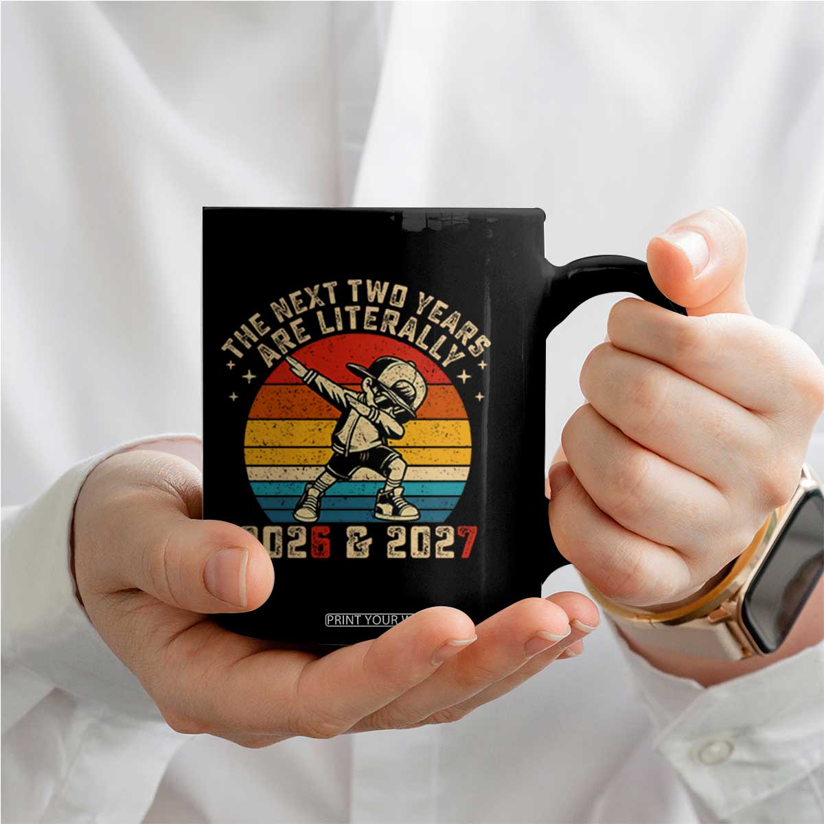 Funny Six Seven 67 New Year Coffee Mug The Next Two Years Are Literally 2026 And 2027 TS11 Print Your Wear