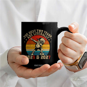 Funny Six Seven 67 New Year Coffee Mug The Next Two Years Are Literally 2026 And 2027 TS11 Print Your Wear