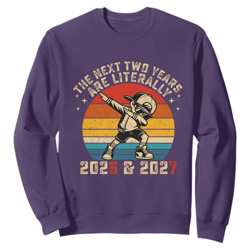 Funny Six Seven 67 New Year Sweatshirt The Next Two Years Are Literally 2026 And 2027 TS11 Purple Print Your Wear