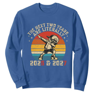 Funny Six Seven 67 New Year Sweatshirt The Next Two Years Are Literally 2026 And 2027 TS11 Royal Blue Print Your Wear