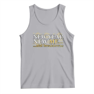 New Year New Me Mental Breakdowns Tank Top Funny New Year Party Fireworks TS11 Athletic Heather Print Your Wear