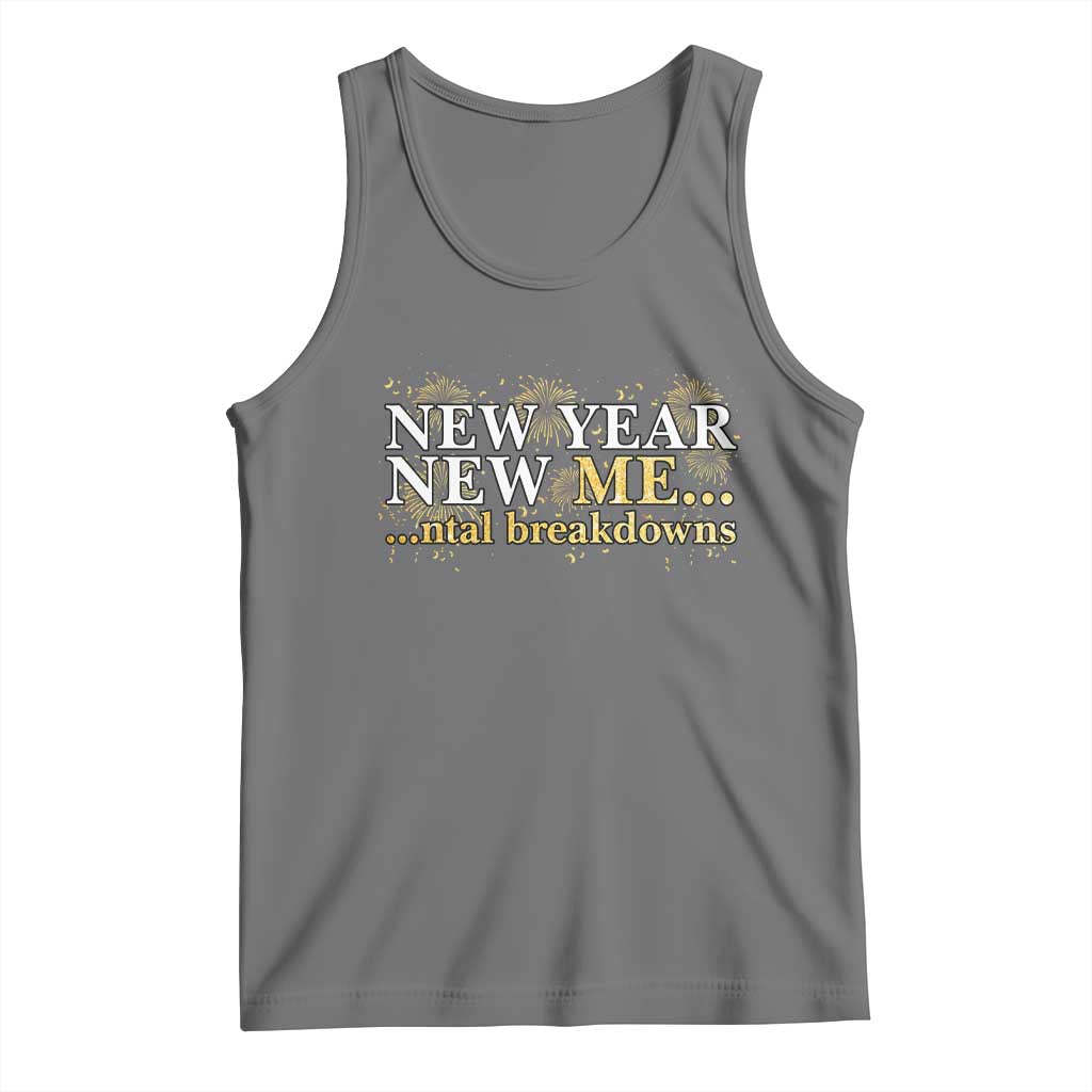 New Year New Me Mental Breakdowns Tank Top Funny New Year Party Fireworks TS11 Black Heather Print Your Wear