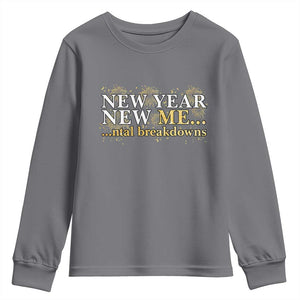 New Year New Me Mental Breakdowns Youth Sweatshirt Funny New Year Party Fireworks TS11 Charcoal Print Your Wear