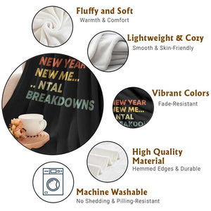 New Year New Me Mental Breakdowns Throw Blanket Funny New Year Party TS11 Print Your Wear