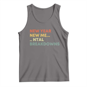 New Year New Me Mental Breakdowns Tank Top Funny New Year Party TS11 Deep Heather Print Your Wear