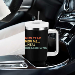 New Year New Me Mental Breakdowns Tumbler With Handle Funny New Year Party TS11 Print Your Wear