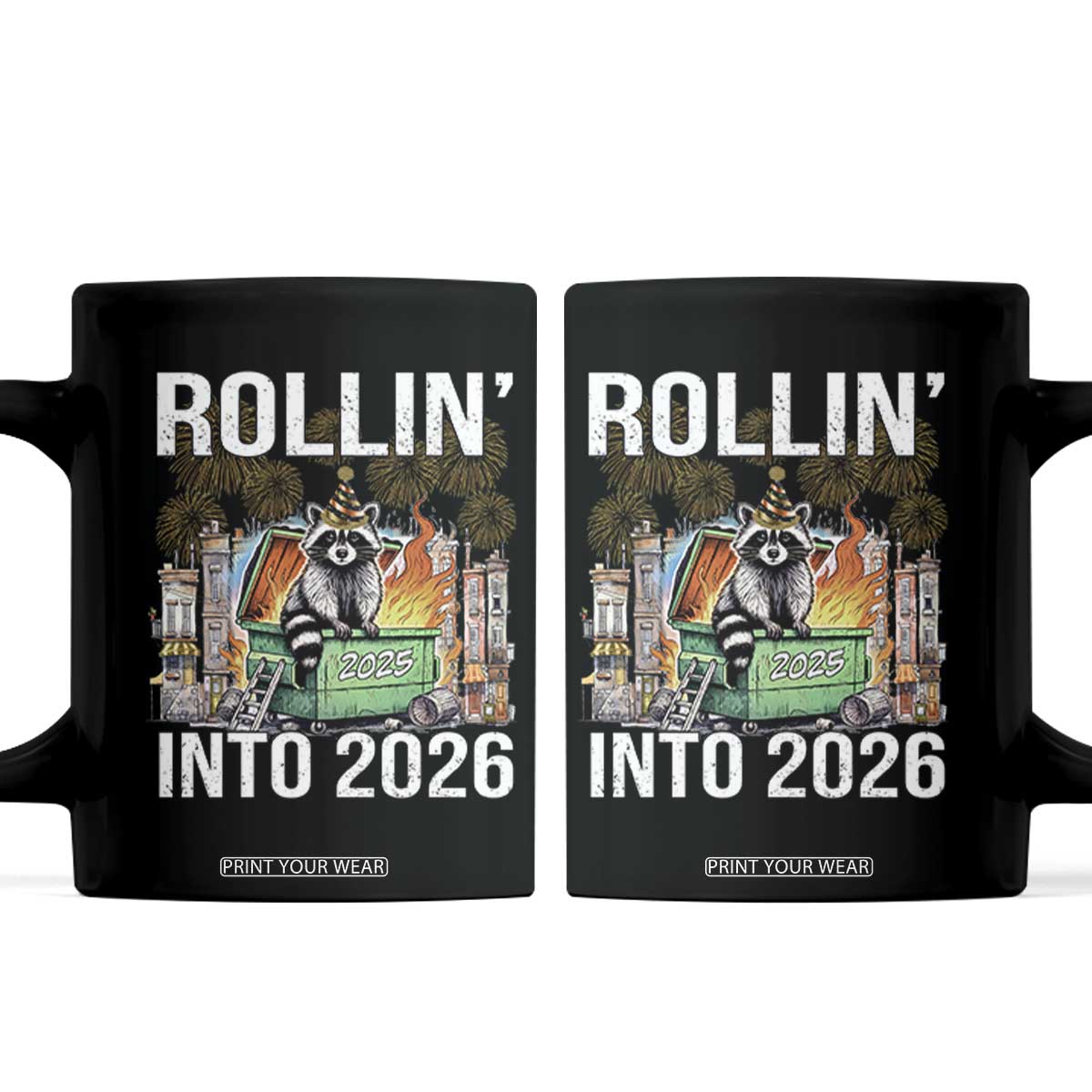 Funny Raccoon Rollin Into 2026 Coffee Mug Happy New Year Dumpster Fire TS11 Black Print Your Wear