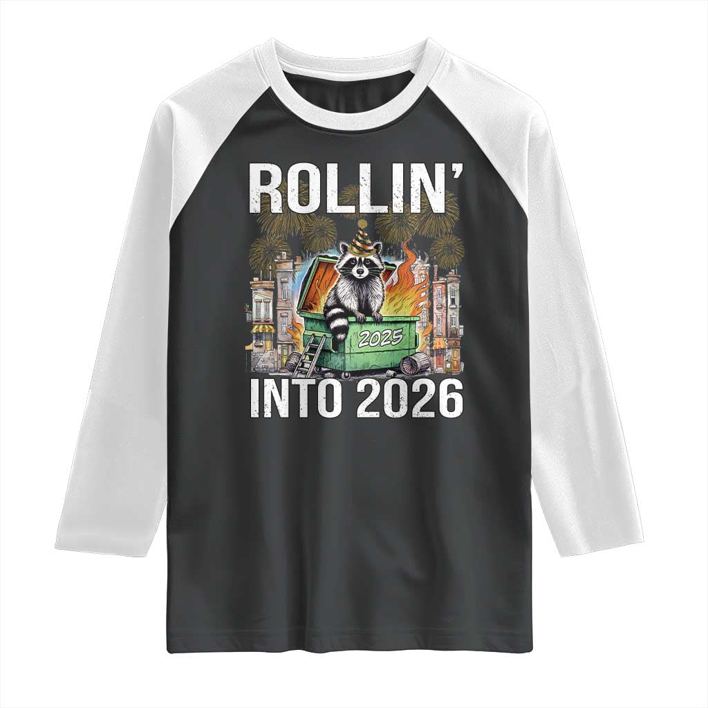 Funny Raccoon Rollin Into 2026 Raglan Shirt Happy New Year Dumpster Fire TS11 Black White Print Your Wear