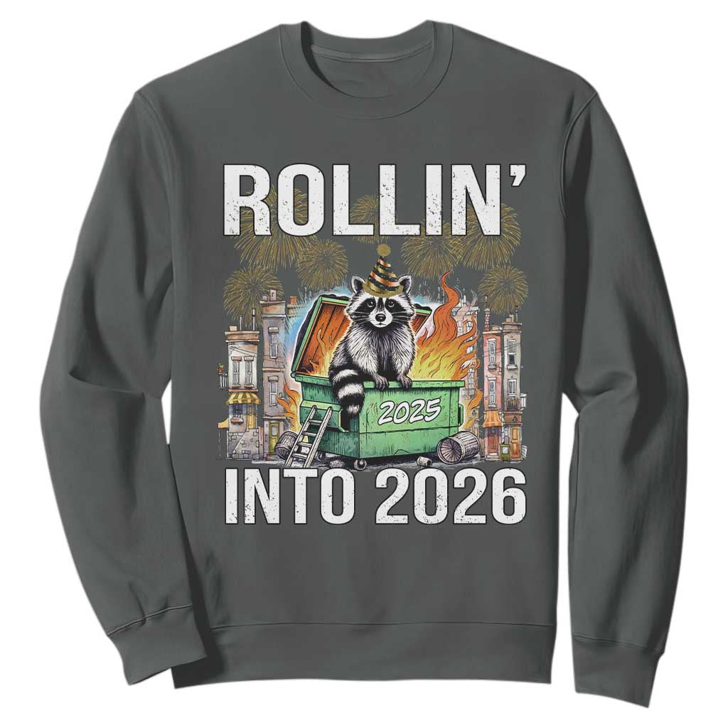 Funny Raccoon Rollin Into 2026 Sweatshirt Happy New Year Dumpster Fire TS11 Dark Heather Print Your Wear