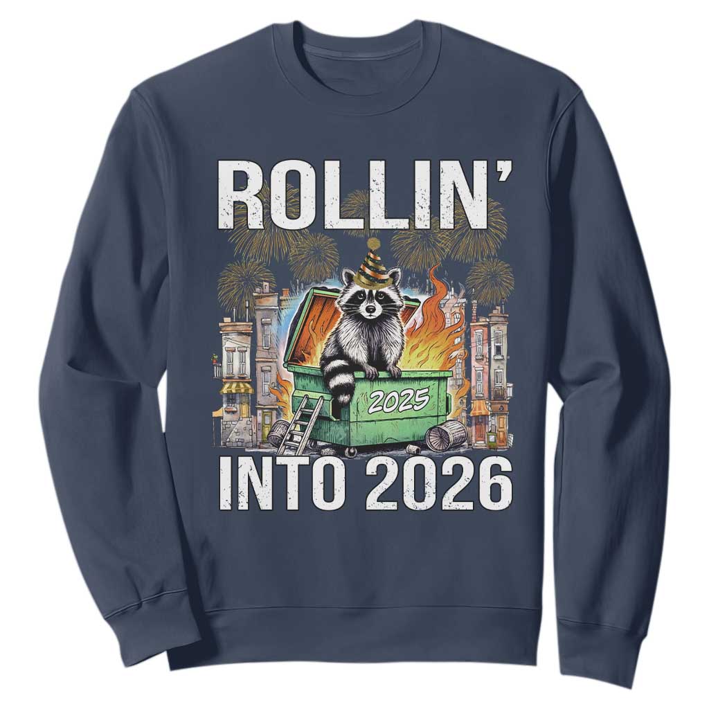 Funny Raccoon Rollin Into 2026 Sweatshirt Happy New Year Dumpster Fire TS11 Navy Print Your Wear