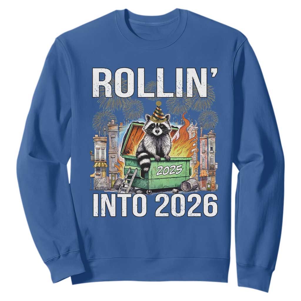 Funny Raccoon Rollin Into 2026 Sweatshirt Happy New Year Dumpster Fire TS11 Royal Blue Print Your Wear