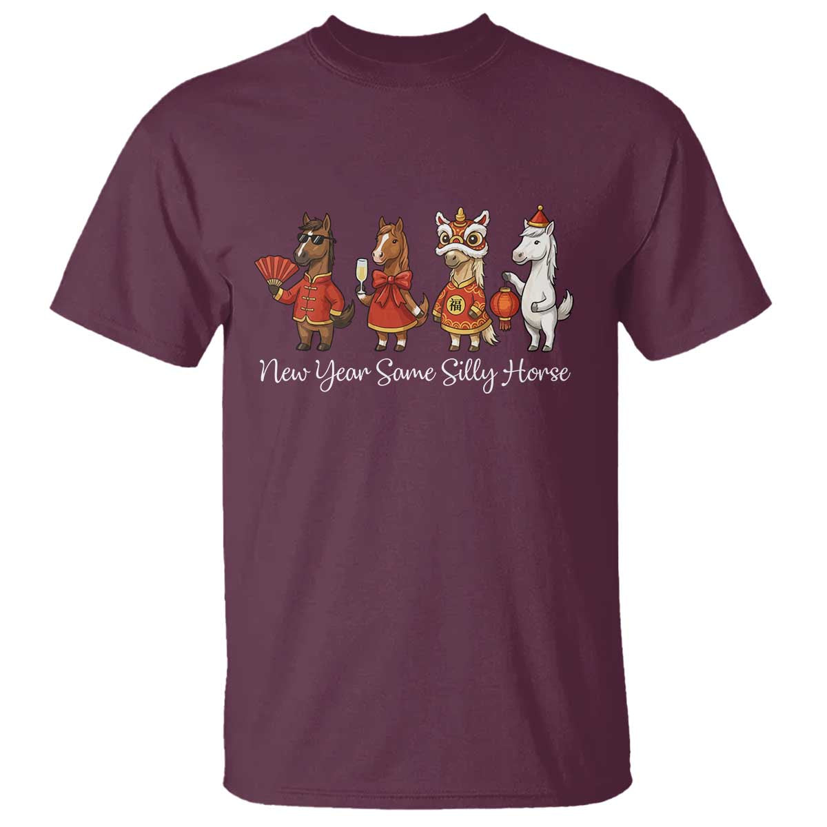 Funny Chinese New Year 2026 T Shirt New Year Same Silly Horse TS11 Maroon Print Your Wear