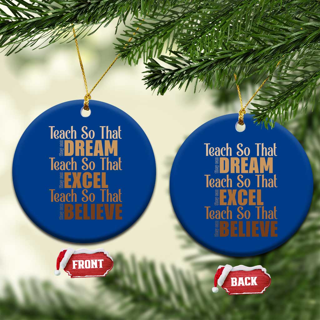 Teach So That They Can Dream Excel Believe Ceramic Ornament Teacher Black History TS11 1pc Blue Print Your Wear