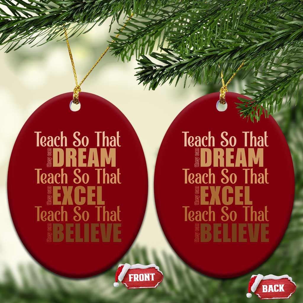 Teach So That They Can Dream Excel Believe Ceramic Ornament Teacher Black History TS11 Print Your Wear