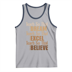 Teach So That They Can Dream Excel Believe Tank Top Teacher Black History TS11 Athletic Heather Navy Print Your Wear