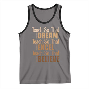 Teach So That They Can Dream Excel Believe Tank Top Teacher Black History TS11 Deep Heather Black Print Your Wear