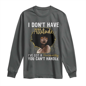 Proud Black African American Long Sleeve Shirt I Don't Have Attitude I've Got A Personality Glitter Print TS11 Dark Heather Print Your Wear