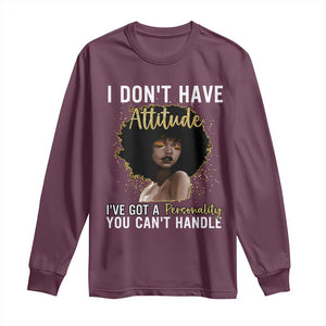 Proud Black African American Long Sleeve Shirt I Don't Have Attitude I've Got A Personality Glitter Print TS11 Maroon Print Your Wear