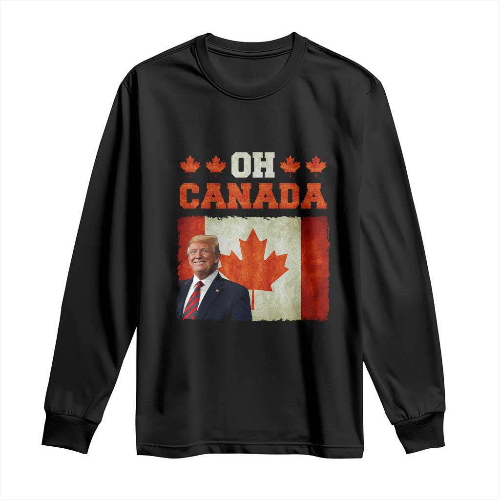 Funny Trump 2025 Oh Canada Long Sleeve Shirt Vintage Canadian Flag TS11 Black Print Your Wear