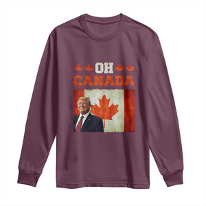 Funny Trump 2025 Oh Canada Long Sleeve Shirt Vintage Canadian Flag TS11 Maroon Print Your Wear