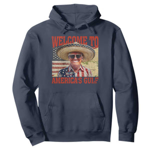 Funny Trump 2025 Welcome To America's Gulf Hoodie Vintage American Flag Sombrero Hat