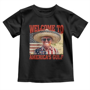 Funny Trump 2025 Welcome To America's Gulf Toddler T Shirt Vintage American Flag Sombrero Hat