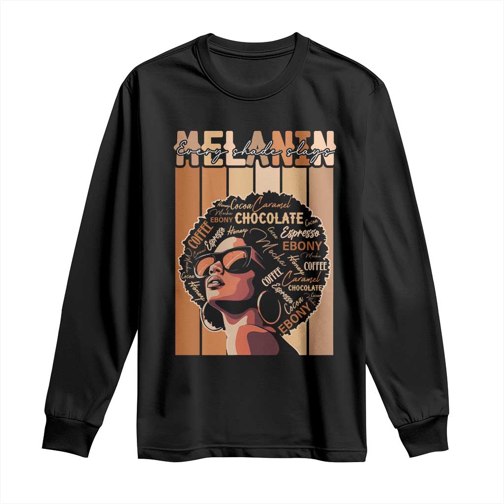 Melanin Every Shade Slays Long Sleeve Shirt Melanin Afro Queen African American Pride TS11 Black Print Your Wear