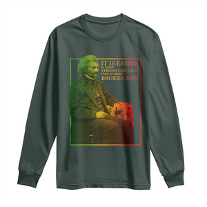 Frederick Douglass Long Sleeve Shirt It Is Easier To Build Strong Children Than To Repair Broken Men TS11 Dark Forest Green Print Your Wear