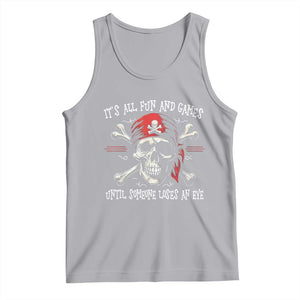 Funny Pirate Tank Top Its All Fun And Games Until Someone Loses An Eye TS11 Athletic Heather Print Your Wear
