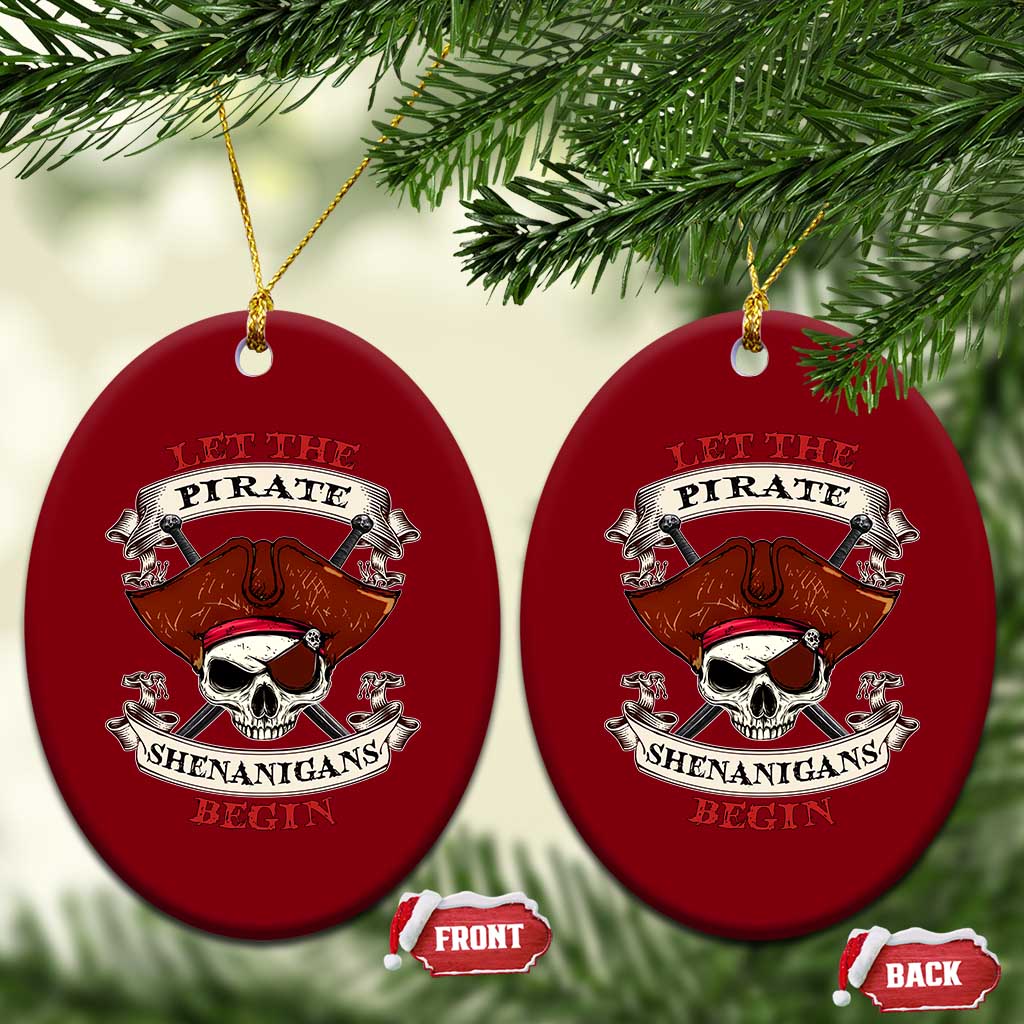 Let The Pirate Shenanigans Begin Ceramic Ornament Funny Crossbones Freebooter TS11 Print Your Wear