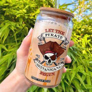 Let The Pirate Shenanigans Begin Glass Can Funny Crossbones Freebooter TS11 Black Print Your Wear