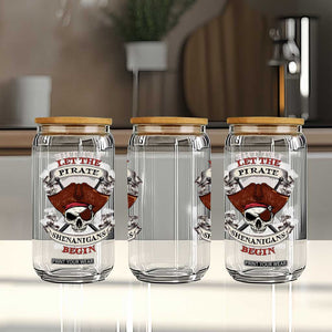 Let The Pirate Shenanigans Begin Glass Can Funny Crossbones Freebooter TS11 Print Your Wear
