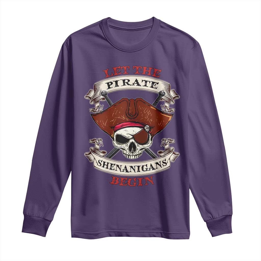 Let The Pirate Shenanigans Begin Long Sleeve Shirt Funny Crossbones Freebooter TS11 Purple Print Your Wear