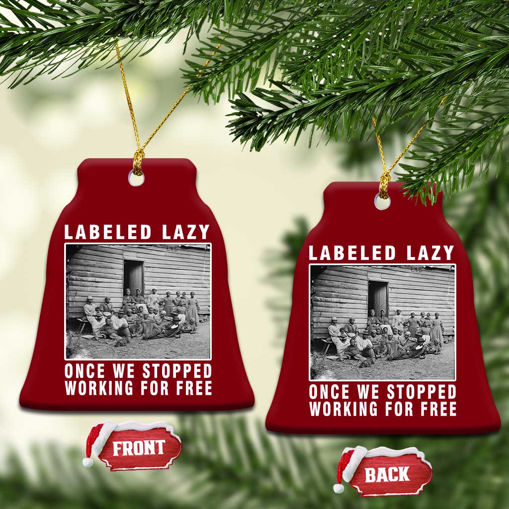 Labeled Lazy Once We Stopped Working For Free Ceramic Ornament TS11 Print Your Wear