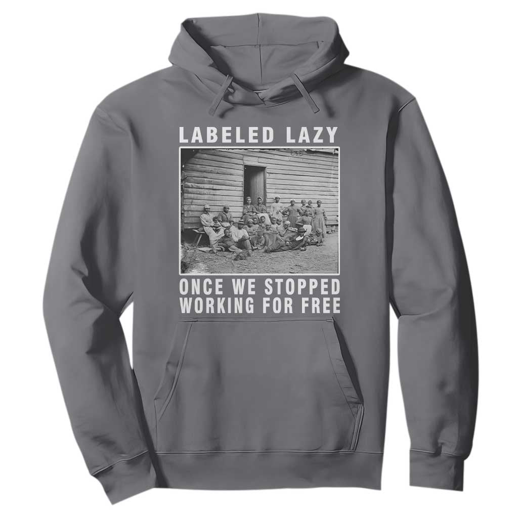 Labeled Lazy Once We Stopped Working For Free Hoodie TS11 Charcoal Print Your Wear