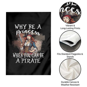 Funny Pirate Garden Flag Why Be A Princess When You Can Be A Pirate TS11 Print Your Wear