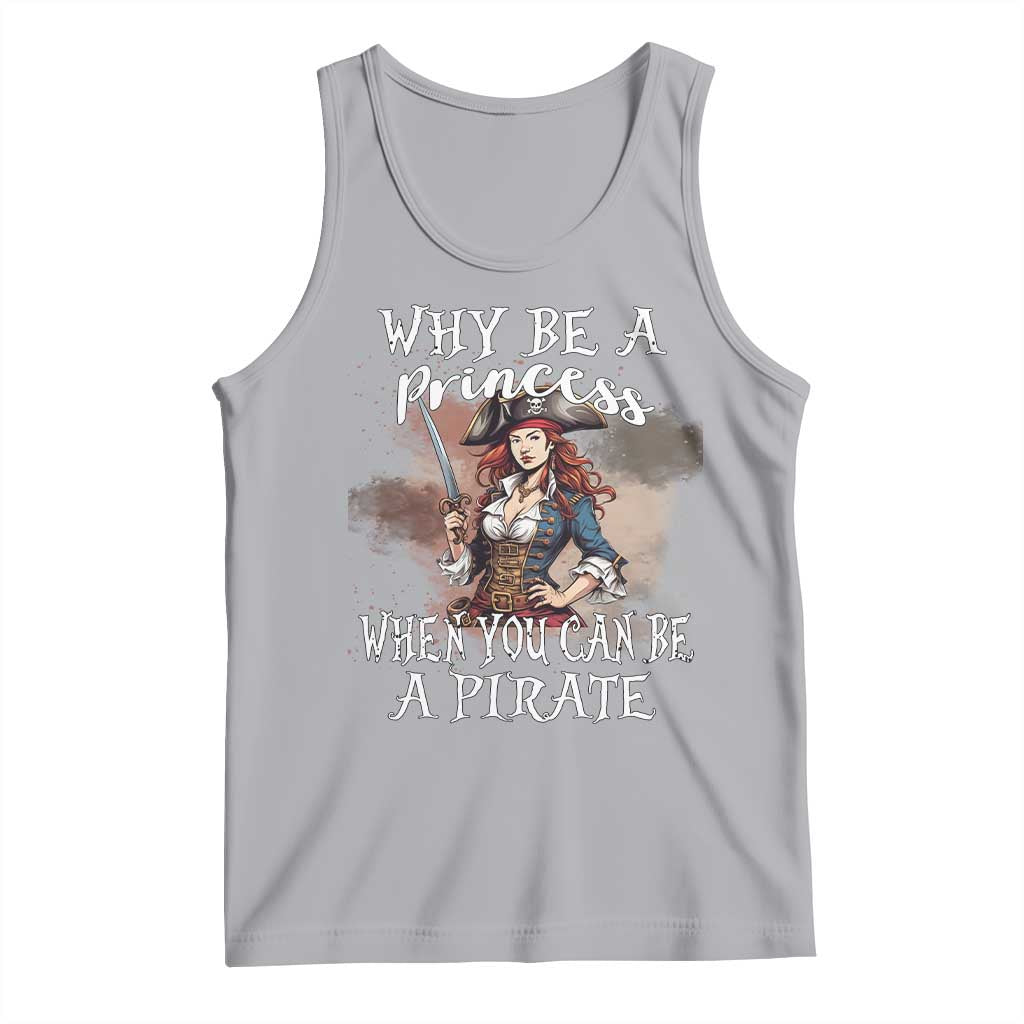 Funny Pirate Tank Top Why Be A Princess When You Can Be A Pirate TS11 Athletic Heather Print Your Wear