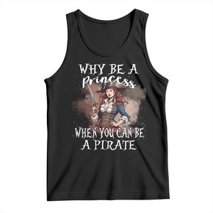 Funny Pirate Tank Top Why Be A Princess When You Can Be A Pirate TS11 Black Print Your Wear