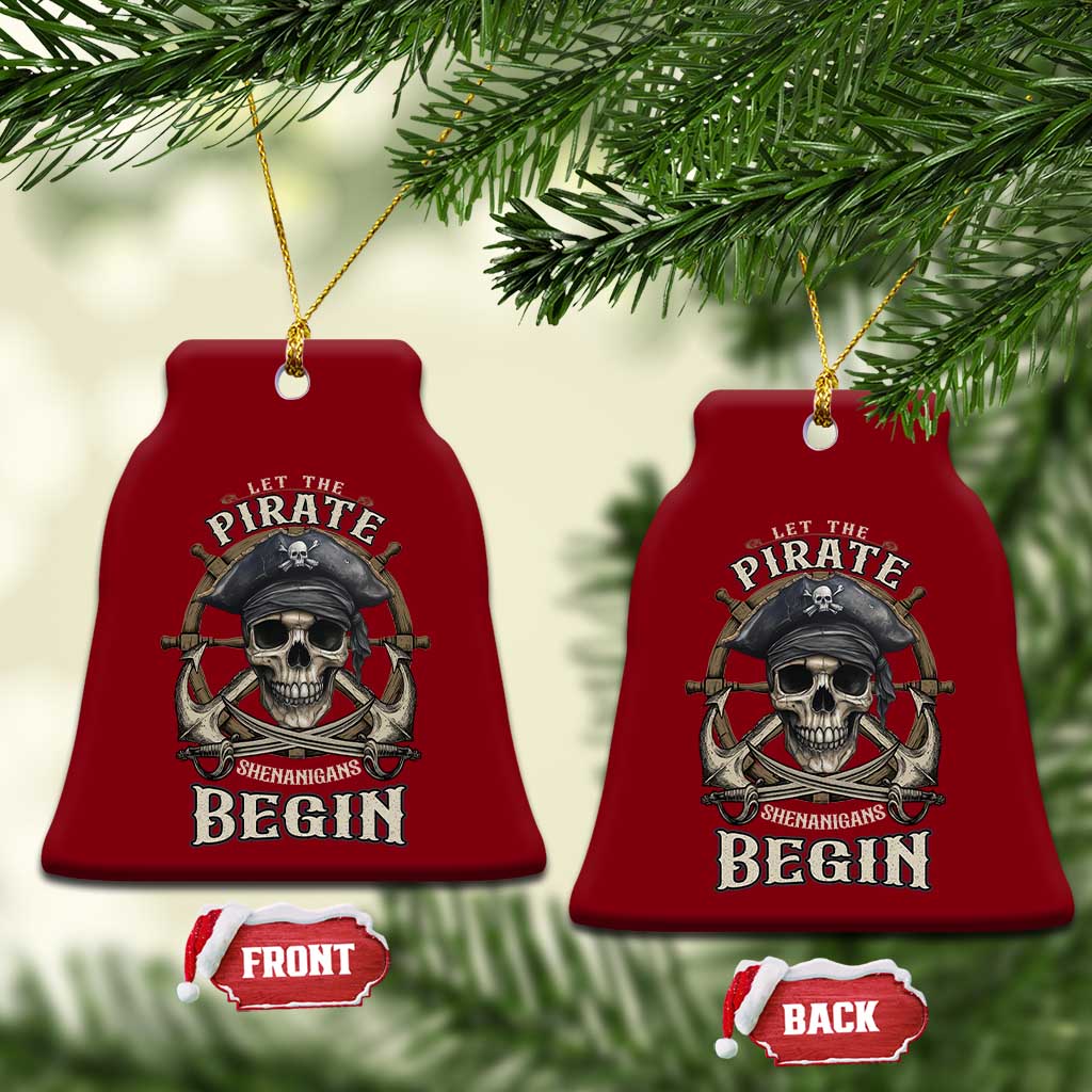 Funny Let The Pirate Shenanigans Begin Ceramic Ornament Vintage Captain Crossbones Freebooter TS11 Print Your Wear