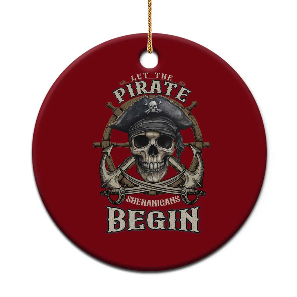 Funny Let The Pirate Shenanigans Begin Ceramic Ornament Vintage Captain Crossbones Freebooter TS11 1pc Red Print Your Wear